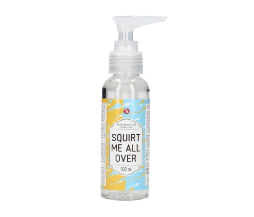 Squirt Me All Over - Waterbased Lubricant - 3 fl oz / 100 ml