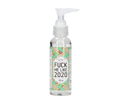 Fuck Me Like 2020 - Waterbased Lubricant - 3 fl oz / 100 ml
